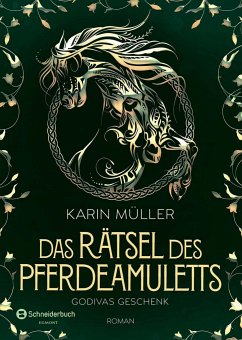 Godivas Geschenk / Das Rätsel des Pferdeamuletts Bd.2 - Müller, Karin