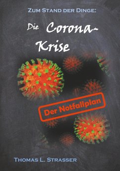 Die Coronakrise - Strasser, Thomas L.