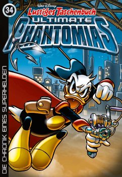 Die Chronik eines Superhelden / Lustiges Taschenbuch Ultimate Phantomias Bd.34 - Disney, Walt