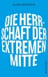 Die Herrschaft der extremen Mitte - Bild 1