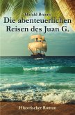 Die abenteuerlichen Reisen des Juan G. Die abenteuerlichen Reisen des Juan G.