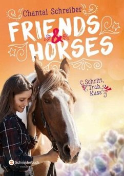 Schritt, Trab, Kuss / Friends & Horses Bd.1 - Schreiber, Chantal