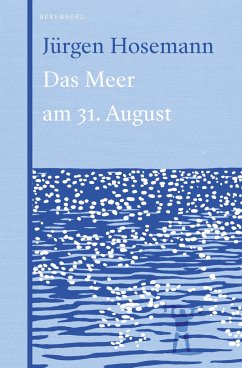 Das Meer am 31. August - Hosemann, Jürgen