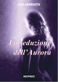 La seduzione dell'Aurora (eBook, ePUB)