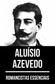Romancistas Essenciais - Aluísio Azevedo (eBook, ePUB)