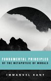 Fundamental Principles of the Metaphysic of Morals (eBook, ePUB)