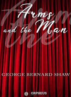 Arms and the Man (eBook, ePUB) - Shaw, Bernard