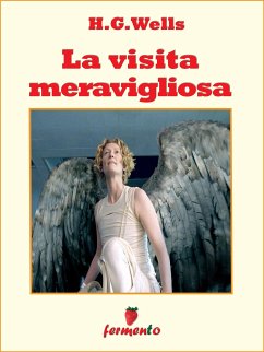 La visita meravigliosa (eBook, ePUB) - Wells, H.G.