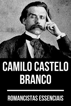 Romancistas Essenciais - Camilo Castelo Branco (eBook, ePUB) - Branco, Camilo Castelo; Nemo, August