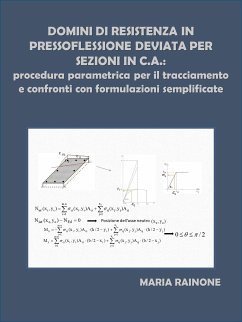 Domini di resistenza in pressoflessione deviata per sezioni in c.a.: procedura parametrica per il tracciamento e confronti con formulazioni semplificate (eBook, ePUB) - Rainone, Maria