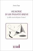 Memorie di un passato breve (o della vacuità del poetar d'amore) (eBook, ePUB)