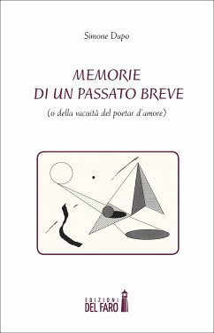 Memorie di un passato breve (o della vacuità del poetar d’amore) (eBook, ePUB) - Dupo, Simone