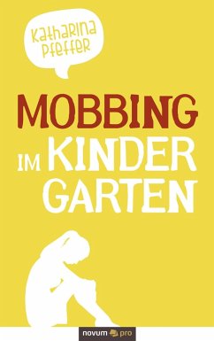 Mobbing - im Kindergarten (eBook, ePUB) - Pfeffer, Katharina