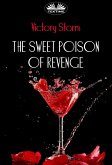 The Sweet Poison Of Revenge (eBook, ePUB)