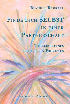 Finde dich selbst in einer Partnerschaft (eBook, ePUB) - Binggeli, Beatrice