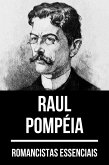 Romancistas Essenciais - Raul Pompéia (eBook, ePUB)
