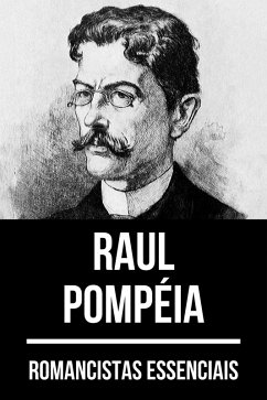 Romancistas Essenciais - Raul Pompéia (eBook, ePUB) - Pompéia, Raul; Nemo, August