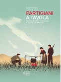 Partigiani a tavola (eBook, ePUB)