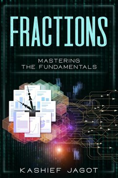Fractions (MASTERING THE FUNDAMENTALS, #1) (eBook, ePUB) - Jagot, Kashief