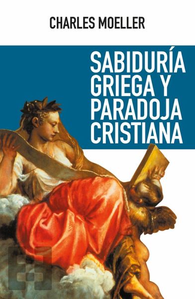 Sabiduría griega y paradoja cristiana (eBook, PDF) Sabiduría griega y paradoja cristiana (eBook, PDF)