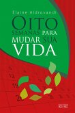 Oito semanas para mudar sua vida (eBook, ePUB) Oito semanas para mudar sua vida (eBook, ePUB)