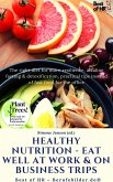 Healthy Nutrition - Eat Well at Work & on Business Trips (eBook, ePUB)