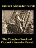 The Complete Works of Edward Alexander Powell (eBook, ePUB)