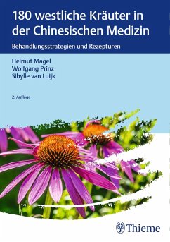 180 westliche Kräuter in der Chinesischen Medizin (eBook, ePUB) - Magel, Helmut; Prinz, Wolfgang; Luijk, Sibylle van