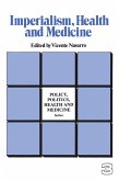 Imperialism, Health and Medicine (eBook, ePUB) Imperialism, Health and Medicine (eBook, ePUB)