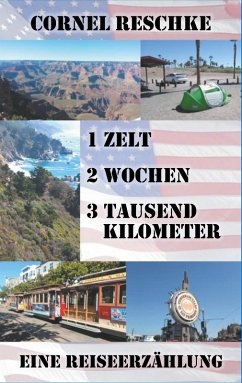 1 Zelt, 2 Wochen, 3 tausend Kilometer (eBook, ePUB) - Reschke, Cornel