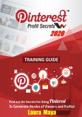Pinterest Profit Secrets 2020 Training Guide (eBook, ePUB)