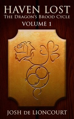 Haven Lost (The Dragon's Brood Cycle, #1) (eBook, ePUB) - Lioncourt, Josh De