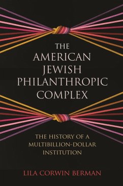 The American Jewish Philanthropic Complex (eBook, ePUB) - Berman, Lila Corwin