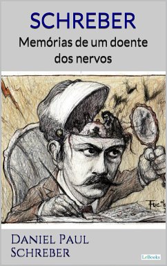 SCHREBER: Memórias de um doente dos nervos (eBook, ePUB) - Schreber, Daniel Paul