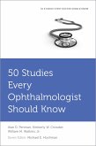 50 Studies Every Ophthalmologist Should Know (eBook, ePUB)