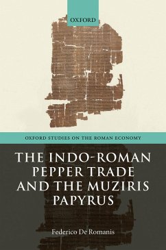The Indo-Roman Pepper Trade and the Muziris Papyrus (eBook, ePUB) - De Romanis, Federico