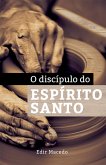 O Discípulo do Espirito Santo (eBook, ePUB)