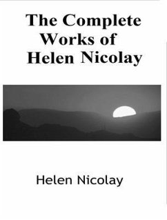 Cover The Complete Works of Helen Nicolay (eBook, ePUB)