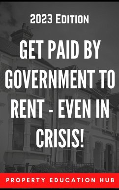 Get Paid By Government To Rent - Even In Crisis! (Property Investor, #3) (eBook, ePUB) - Hub, Property Education