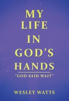My Life in God's Hands (eBook, ePUB) - Watts, Wesley