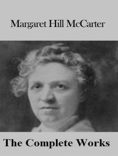 The Complete Works of Margaret Hill McCarter (eBook, ePUB) - Margaret Hill McCarter