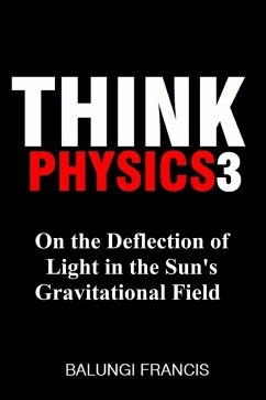 On the Deflection of Light in the Sun's Gravitational Field (Think Physics, #3) (eBook, ePUB) - Francis, Balungi