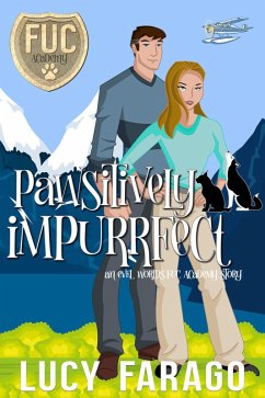 Pawsitively Impurrfect (FUC Academy) (eBook, ePUB) - Farago, Lucy