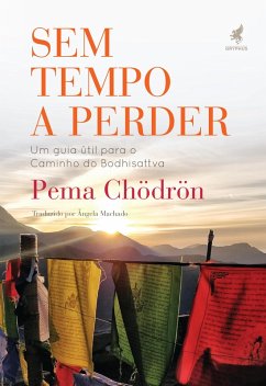 Sem tempo a perder (eBook, ePUB) - Chödrön, Pema