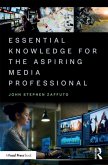 Essential Knowledge for the Aspiring Media Professional (eBook, PDF) Essential Knowledge for the Aspiring Media Professional (eBook, PDF)