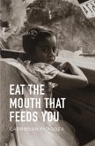 Eat the Mouth That Feeds You (eBook, ePUB)