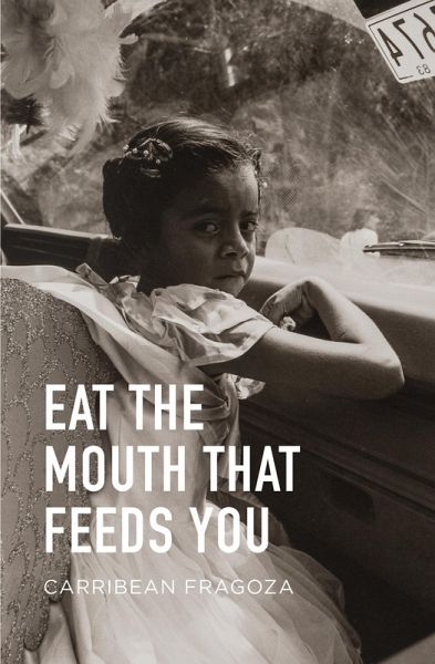Eat the Mouth That Feeds You (eBook, ePUB) Eat the Mouth That Feeds You (eBook, ePUB)