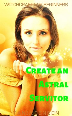 Cover Create an Astral Servitor (Witchcraft for Beginners, #5) (eBook, ePUB)