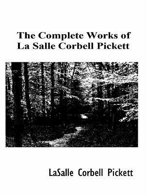 The Complete Works of La Salle Corbell Pickett (eBook, ePUB) The Complete Works of La Salle Corbell Pickett (eBook, ePUB)