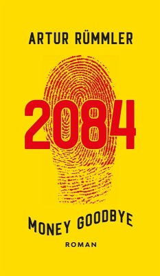 2084 - Money Goodbye (eBook, ePUB) - Rümmler, Artur
